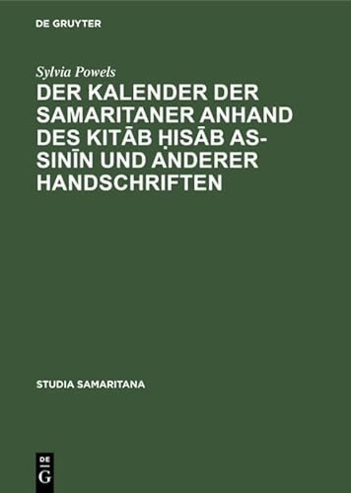 Der Kalender der Samaritaner anhand des Kitab hisab as-sinin und anderer Handschriften
