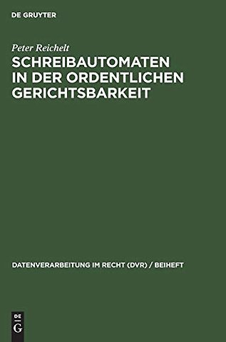 Schreibautomaten in der ordentlichen Gerichtsbar – Einsatzbereiche und Erfahrungen. Eine Umfrage