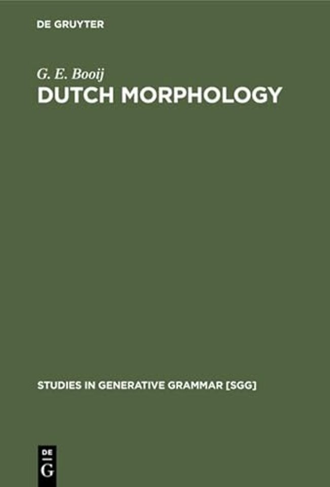 Dutch Morphology – A Study of Word Formation in Generative Grammar