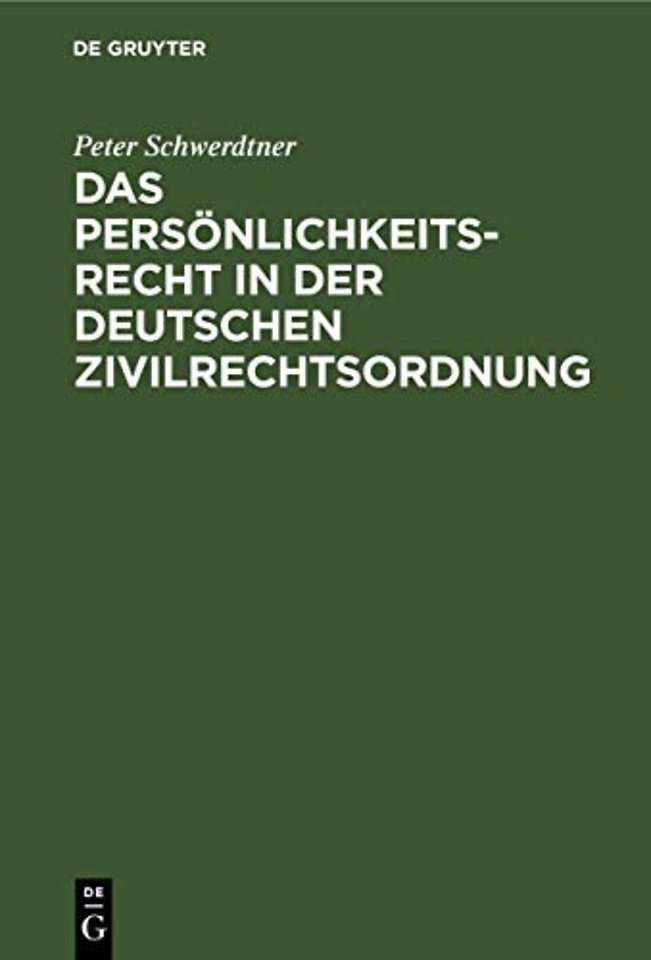 Das Persönlichkeitsrecht in der deutschen Zivilr – Offene Probleme einer juristischen Entdeckung