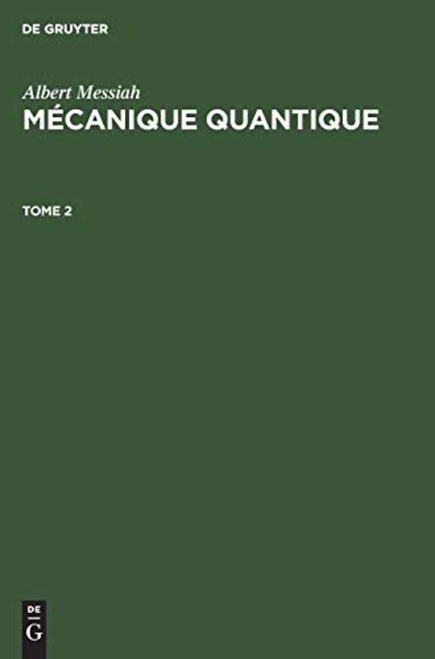 Albert Messiah: Mecanique Quantique. Tome 2