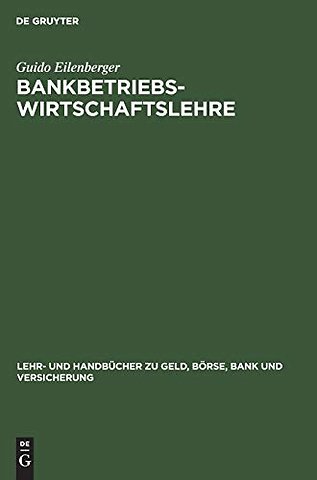 Bankbetriebswirtschaftslehre – Grundlagen, Internationale Bankleistungen, Bank–Management