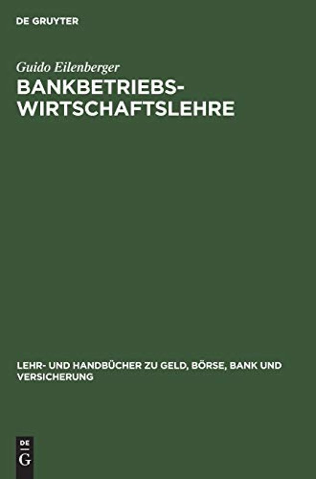 Bankbetriebswirtschaftslehre – Grundlagen, Internationale Bankleistungen, Bank–Management