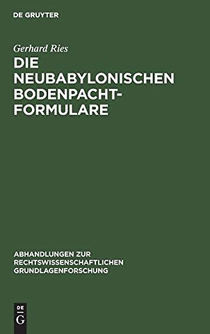 Die neubabylonischen Bodenpachtformulare