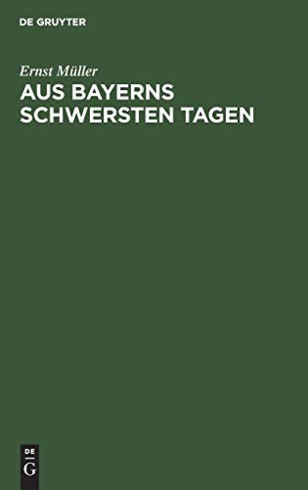 Aus Bayerns schwersten Tagen – Erinnerungen und Betrachtungen aus der Revolutionszeit