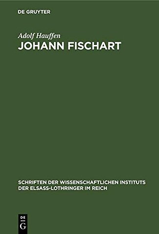 Johann Fischart – Ein Literaturbild aus der Zeit der Gegenreformation