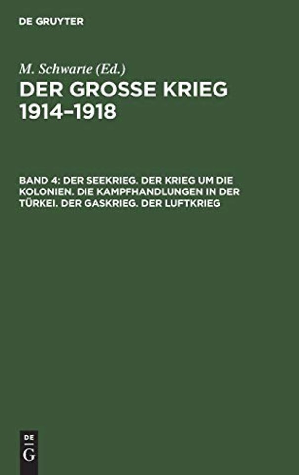 Der Seekrieg. Der Krieg um die Kolonien. Die Kampfhandlungen in der Türkei. Der Gaskrieg. Der Luftkrieg