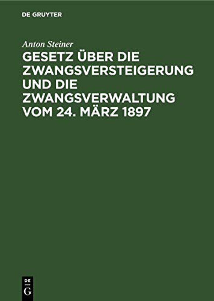 Gesetz uber die Zwangsversteigerung und die Zwangsverwaltung vom 24. Marz 1897
