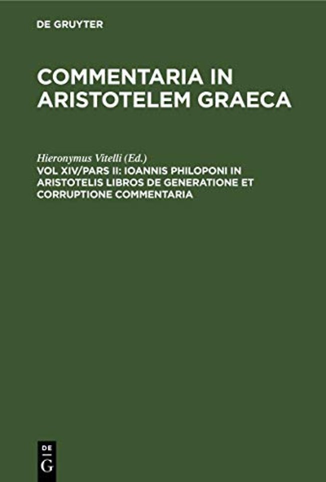Ioannis Philoponi in Aristotelis libros de generatione et corruptione commentaria