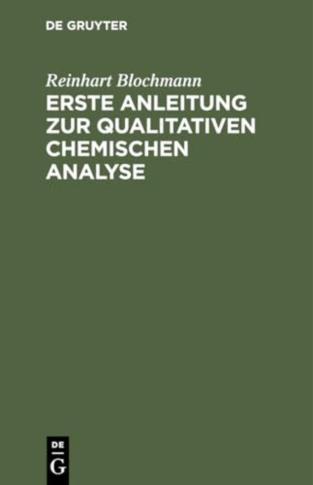 Erste Anleitung zur qualitativen chemischen Anal – Für Studirende der Chemie, Pharmacie und Medicin