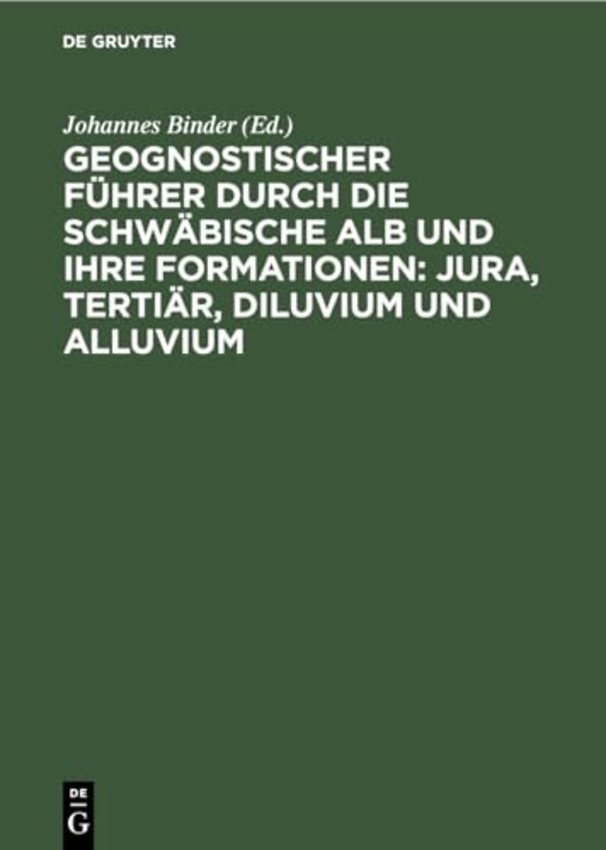 Geognostischer Fuhrer Durch Die Schwabische Alb Und Ihre Formationen: Jura, Tertiar, Diluvium Und Alluvium