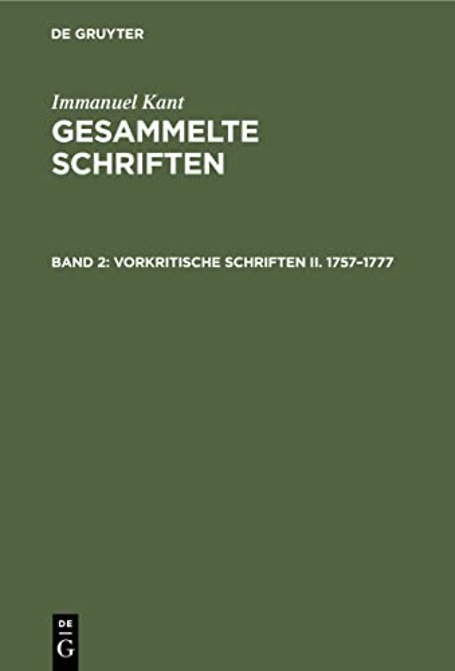 Vorkritische Schriften II. 1757–1777
