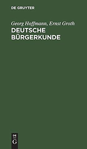 Deutsche Bürgerkunde – Kleines Handbuch des politisch Wissenswerten für jedermann