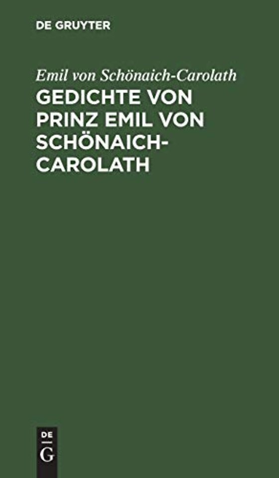 Gedichte Von Prinz Emil Von Schonaich-Carolath