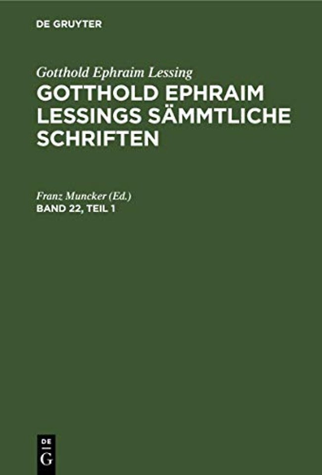 Gotthold Ephraim Lessing: Gotthold Ephraim Lessings Sämmtliche Schriften. Band 22, Teil 1