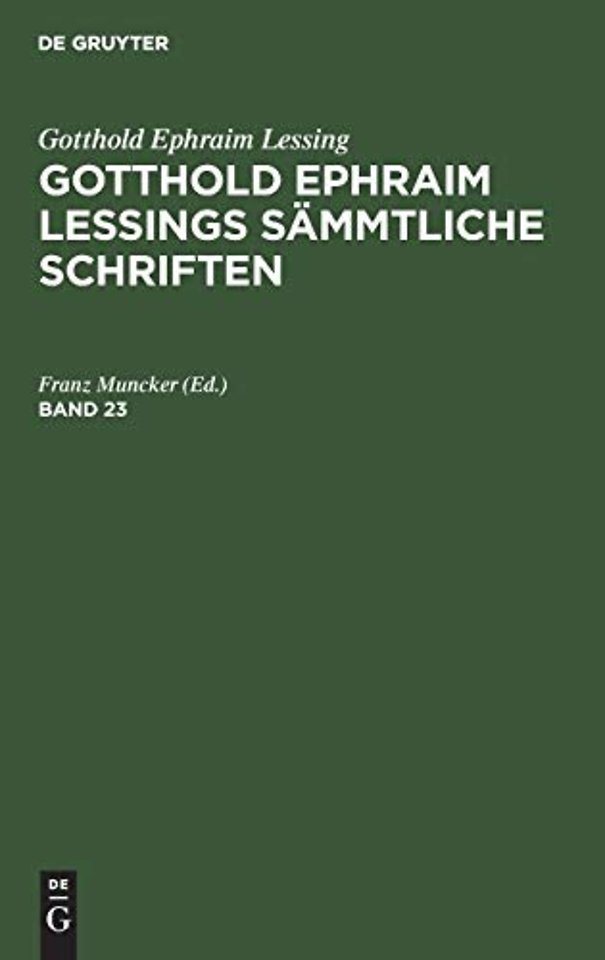Gotthold Ephraim Lessing: Gotthold Ephraim Lessings Sammtliche Schriften. Band 23