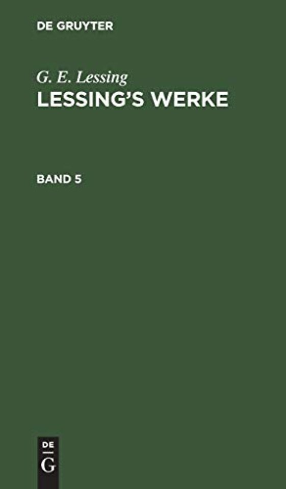 G. E. Lessing: Lessing's Werke. Band 5