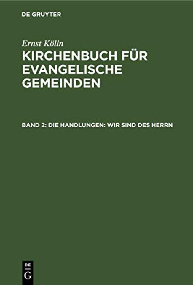 Die Handlungen: Wir sind des Herrn – Eine Agende für die kirchlichen Handlungen