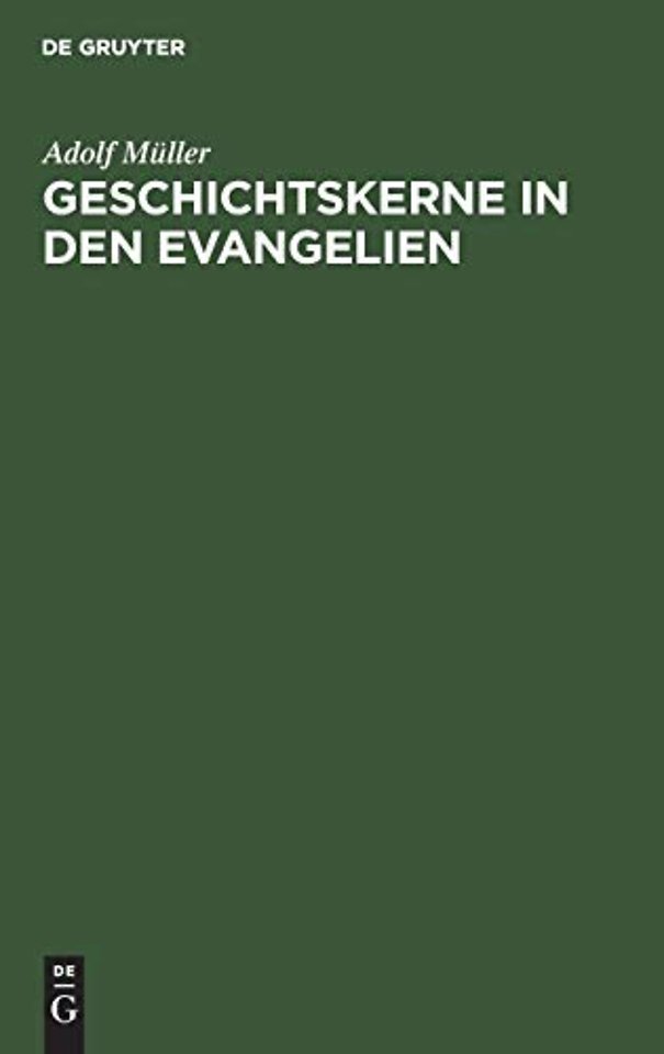 Geschichtskerne in den Evangelien – Nach Modernen Forschungen. Marcus und Matthäus