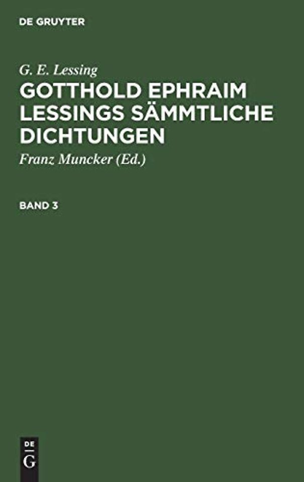 G. E. Lessing: Gotthold Ephraim Lessings Sämmtliche Dichtungen. Band 3