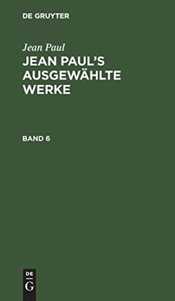 Jean Paul: Jean Paul's Ausgewahlte Werke. Band 6