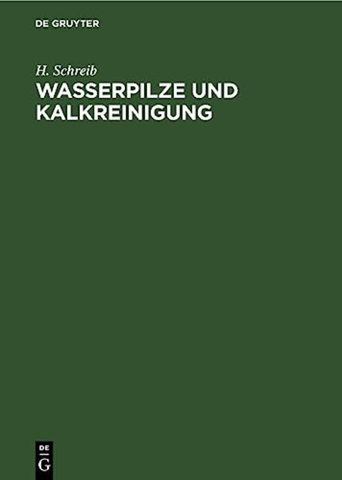 Wasserpilze und Kalkreinigung – Zwei wichtige Punkte der Abwasserfrage. Auf Grund praktischer Erfahrungen und langjähriger Beobachtungen kritisc