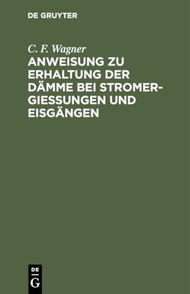 Anweisung zu Erhaltung der Dämme bei Stromergieβungen und Eisgängen