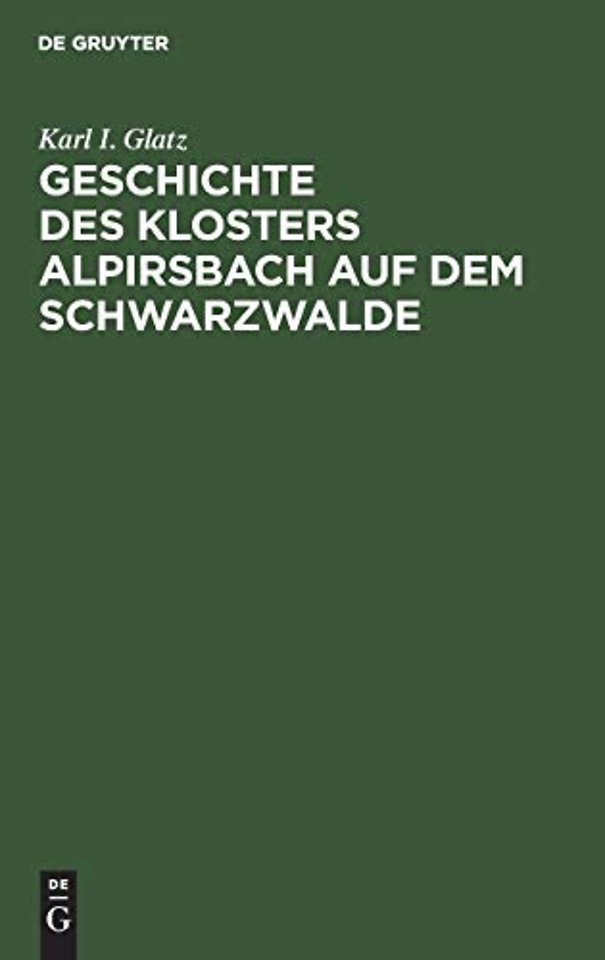 Geschichte des Klosters Alpirsbach auf dem Schwarzwalde