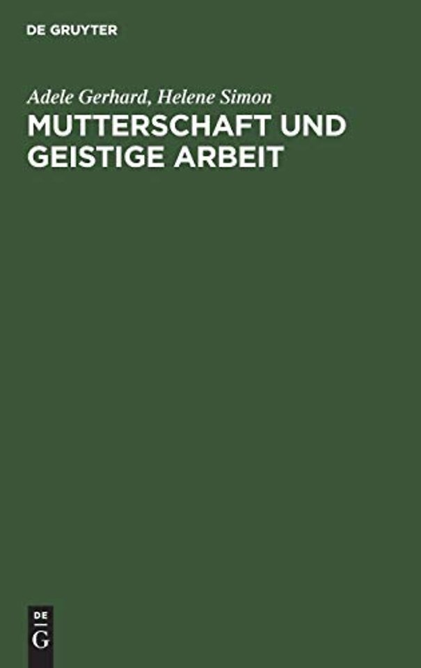 Mutterschaft und geistige Arbeit – Eine psychologische und soziologische Studie auf Grundlage einer internationalen Erhebung mit Berüc