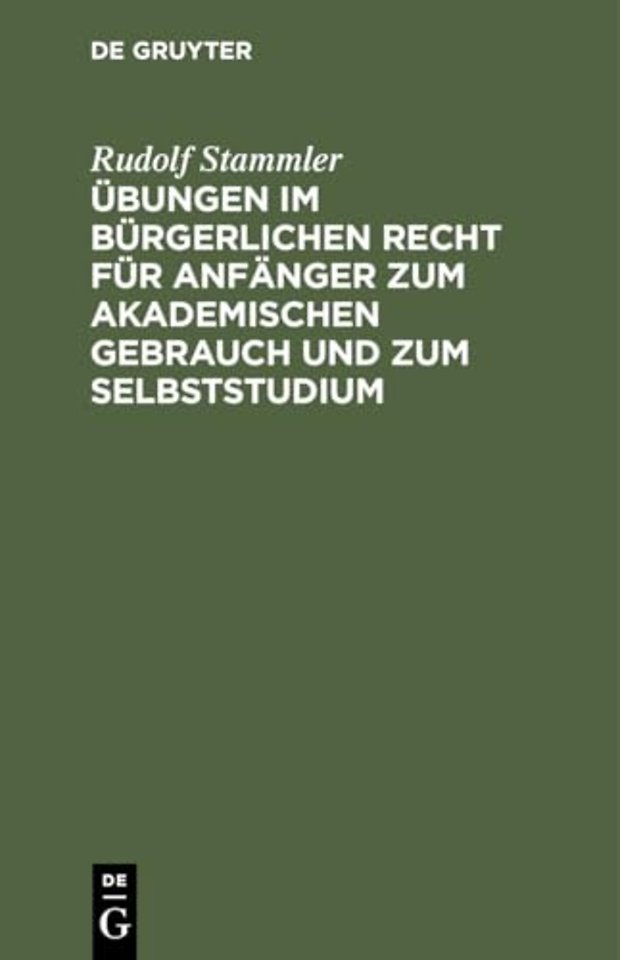 Ubungen Im Burgerlichen Recht Fur Anfanger Zum Akademischen Gebrauch Und Zum Selbststudium