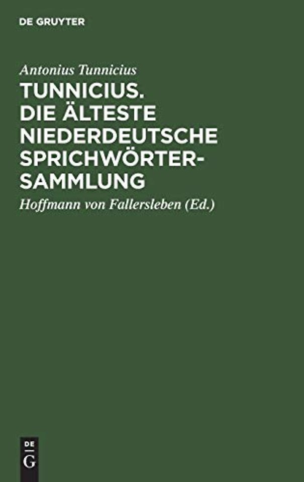 Tunnicius. Die Alteste Niederdeutsche Sprichwortersammlung