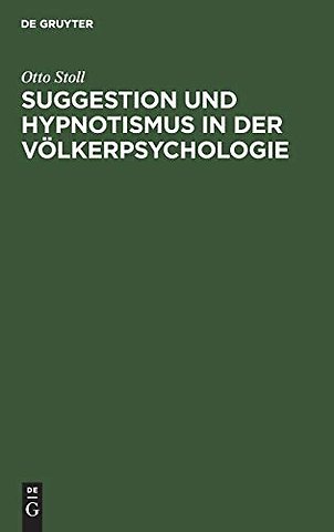 Suggestion Und Hypnotismus in Der Volkerpsychologie
