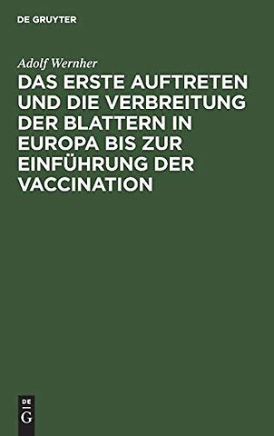 Das erste Auftreten und die Verbreitung der Blat – Das Blatternelend des vorigen Jahrhunderts