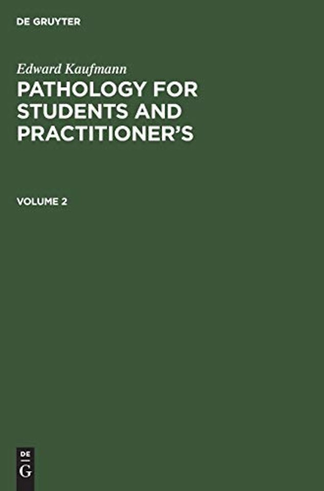 Edward Kaufmann: Pathology for Students and Practitioner’s. Volume 2