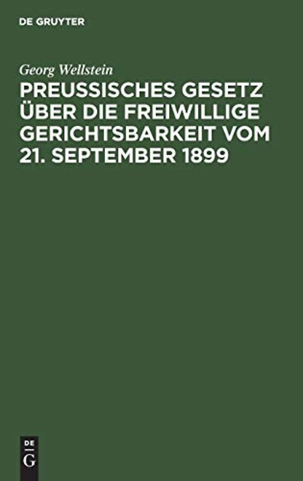 Preußisches Gesetz Uber Die Freiwillige Gerichtsbarkeit Vom 21. September 1899