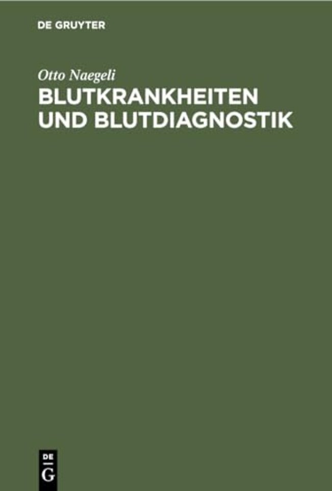 Blutkrankheiten und Blutdiagnostik – Lehrbuch der klinischen Hämatologie