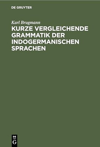Kurze Vergleichende Grammatik Der Indogermanischen Sprachen