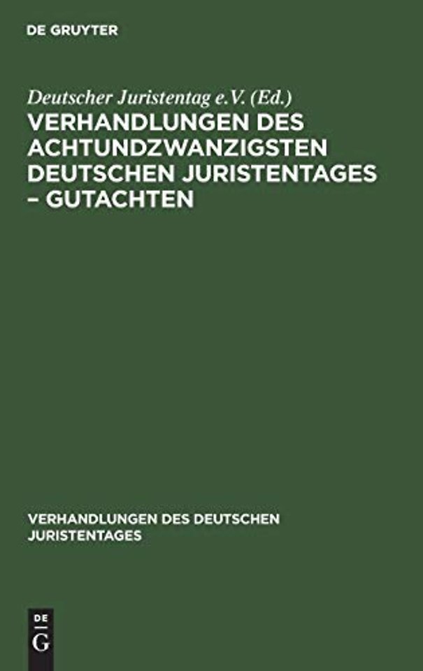 Verhandlungen Des Achtundzwanzigsten Deutschen Juristentages - Gutachten