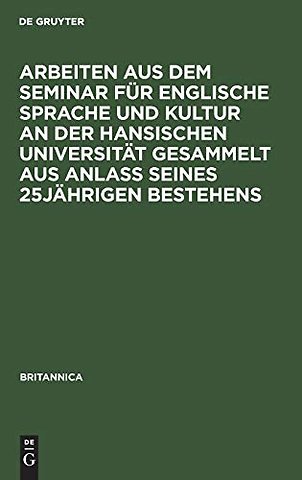 Arbeiten aus dem Seminar für englische Sprache und Kultur an der Hansischen Universität gesammelt aus Anlaβ seines 25jährigen Bestehens