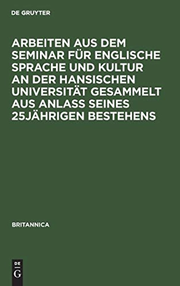 Arbeiten aus dem Seminar für englische Sprache und Kultur an der Hansischen Universität gesammelt aus Anlaβ seines 25jährigen Bestehens
