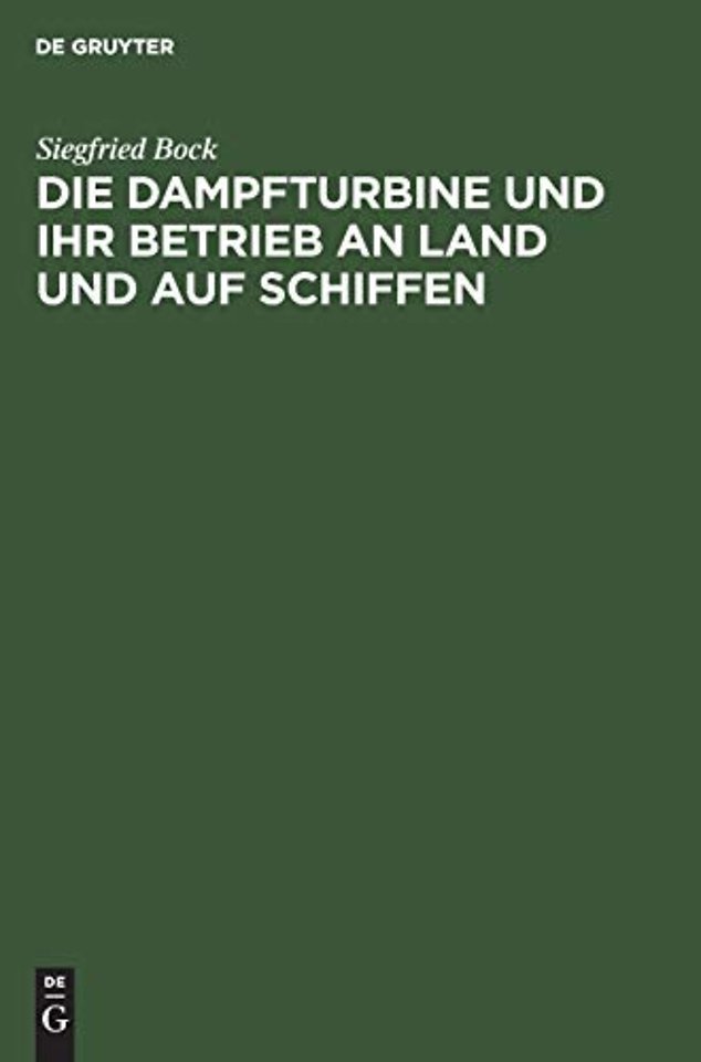 Die Dampfturbine Und Ihr Betrieb an Land Und Auf Schiffen
