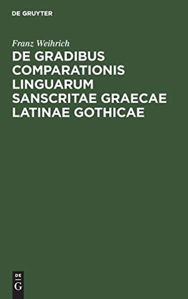 De gradibus comparationis linguarum Sanscritae G – Commentatio ab amplissimo philosophorum ordine in academia Ludoviciana praemio publico ornata quam