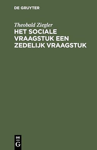 Het Sociale Vraagstuk Een Zedelijk Vraagstuk