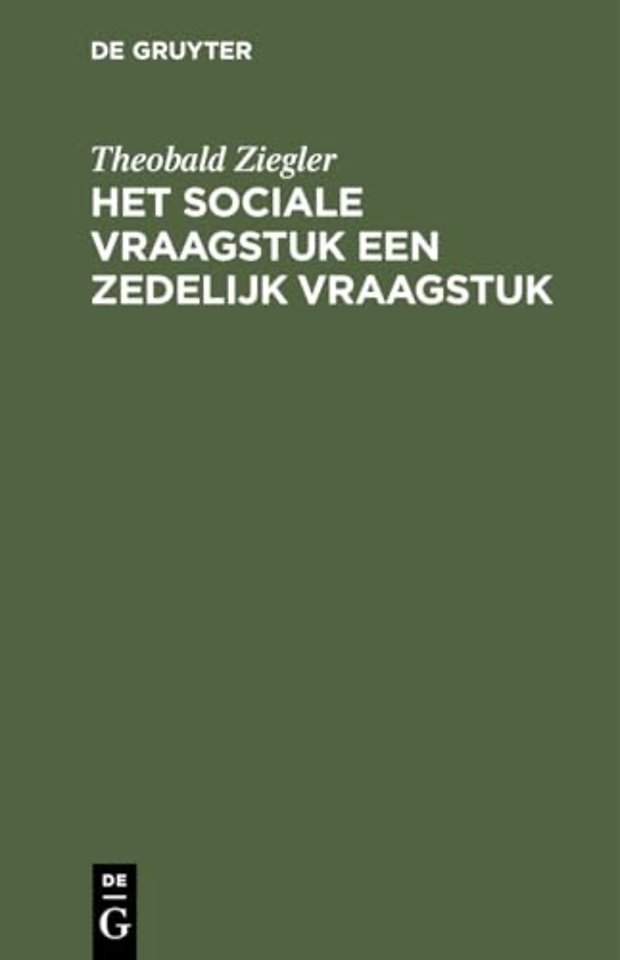 Het Sociale Vraagstuk Een Zedelijk Vraagstuk