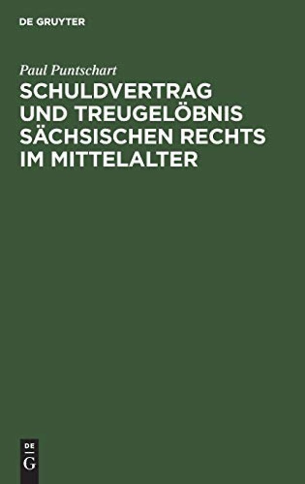 Schuldvertrag und Treugelöbnis sächsischen Recht – Ein Beitrag zur Grundauffassung der altdeutschen Obligation