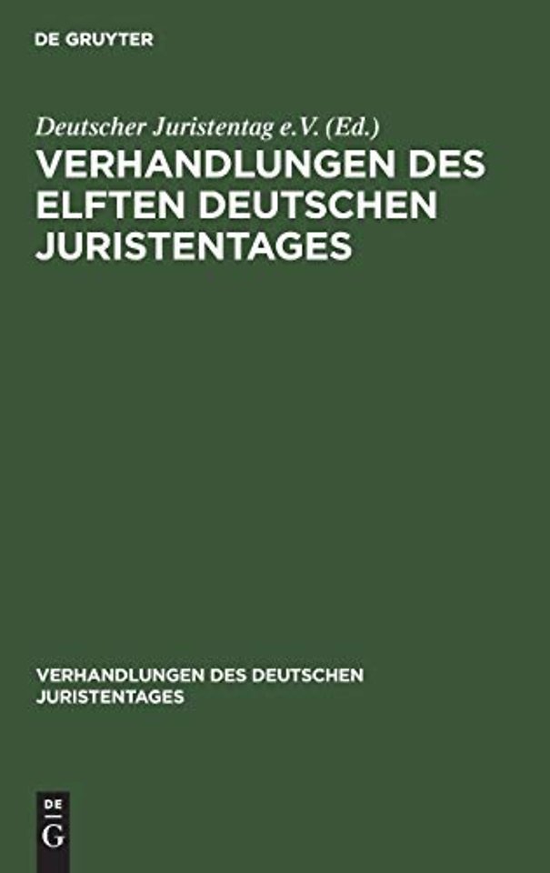 Verhandlungen Des Elften Deutschen Juristentages