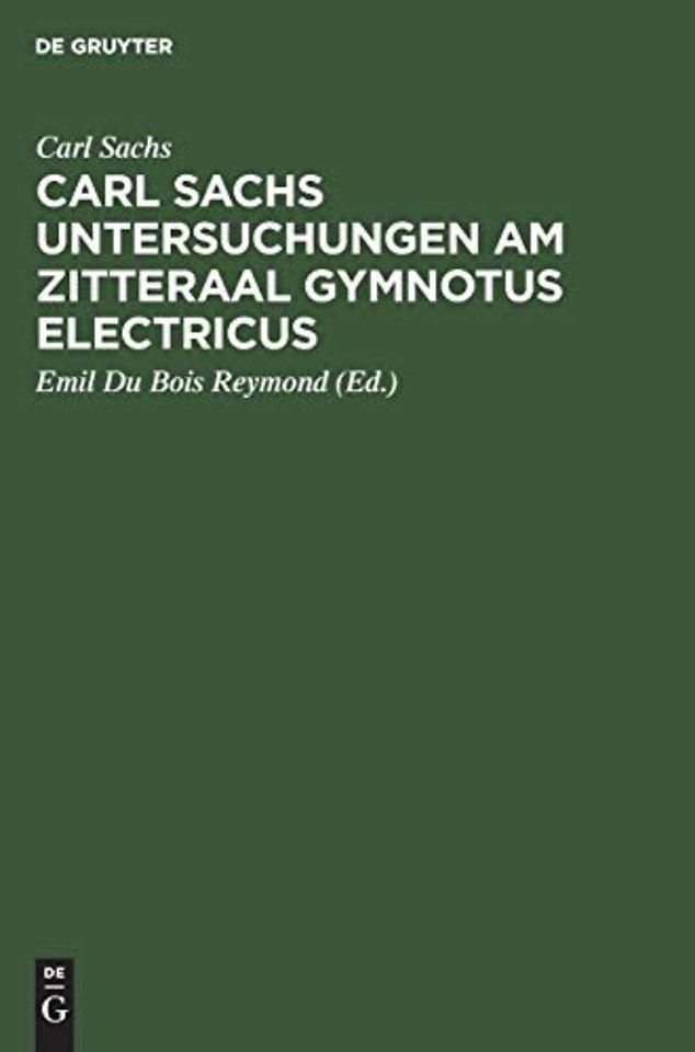 Carl Sachs Untersuchungen am Zitteraal Gymnotus electricus