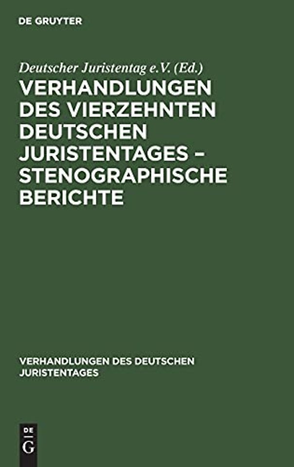Verhandlungen des Vierzehnten deutschen Juristentages – Stenographische Berichte