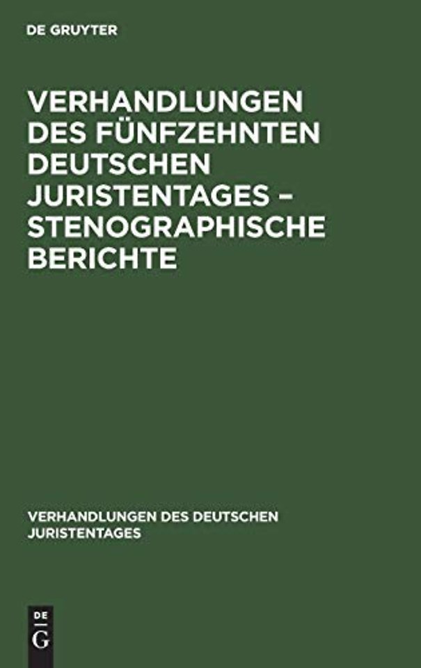 Verhandlungen des Fünfzehnten deutschen Juristentages – Stenographische Berichte