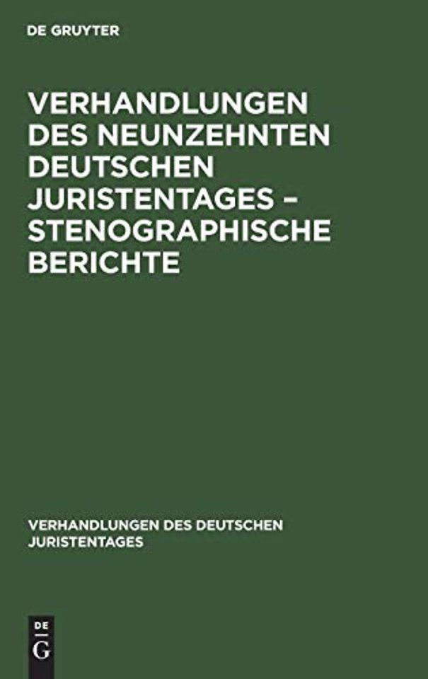 Verhandlungen Des Neunzehnten Deutschen Juristentages - Stenographische Berichte